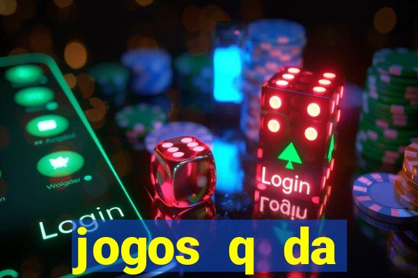 jogos q da dinheiro de verdade