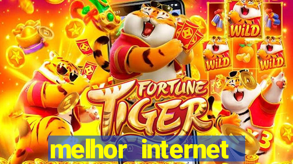 melhor internet para jogar online