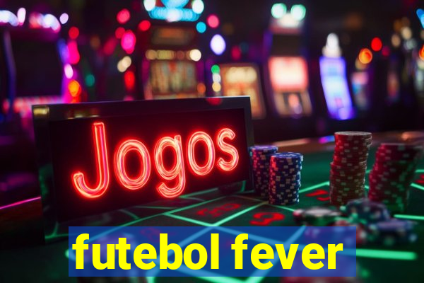 futebol fever