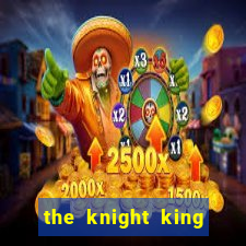 the knight king who returned with a god ptbr