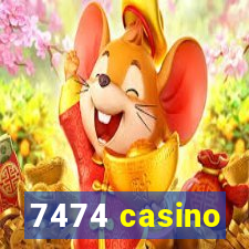 7474 casino