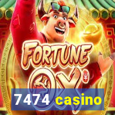 7474 casino