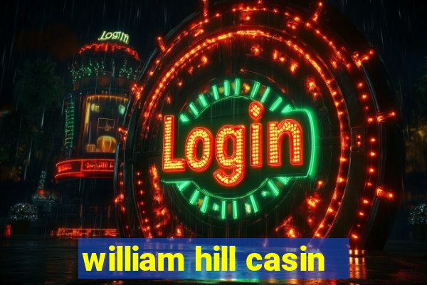 william hill casin