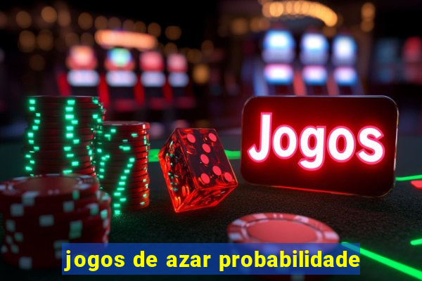 jogos de azar probabilidade