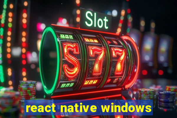 react native windows