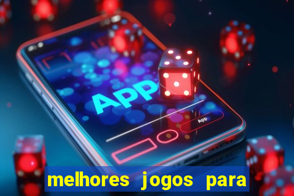 melhores jogos para android de todos os tempos