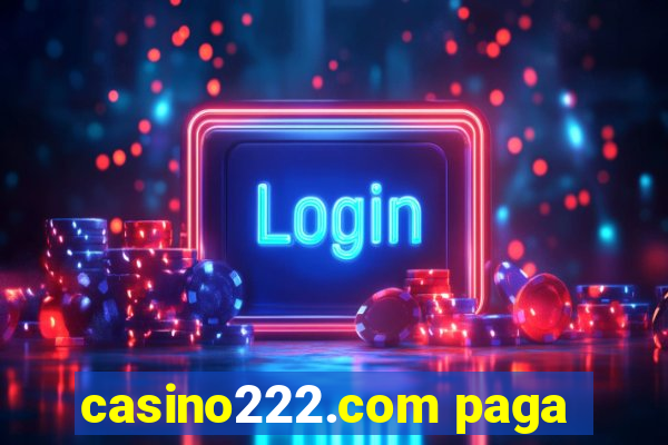 casino222.com paga