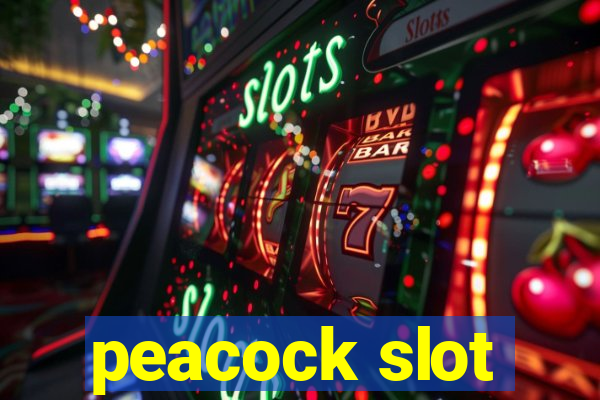 peacock slot