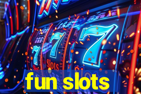 fun slots