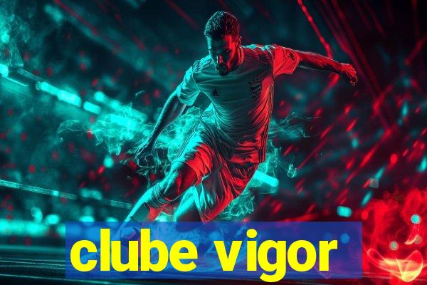 clube vigor