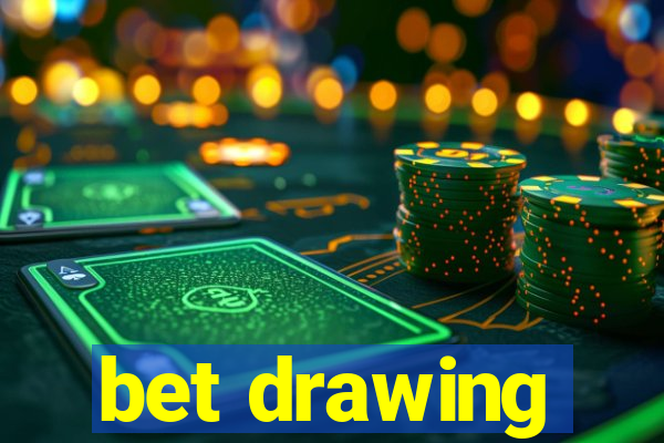 bet drawing