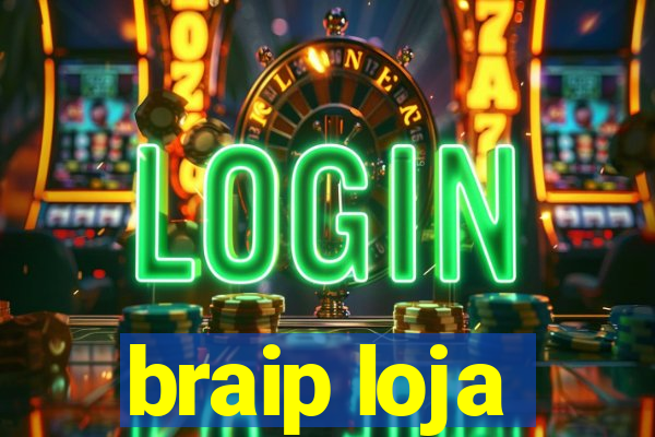 braip loja