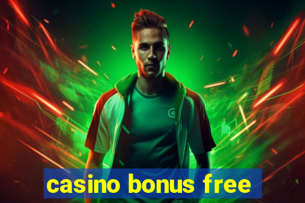 casino bonus free