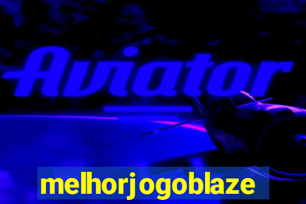 melhorjogoblaze