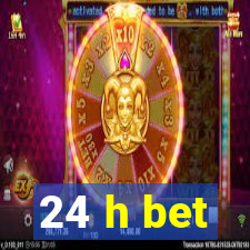 24 h bet