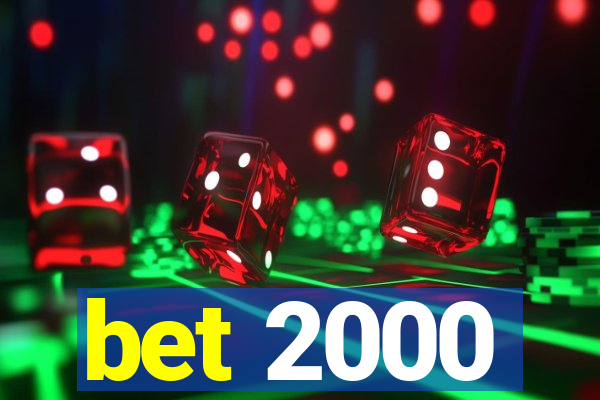 bet 2000