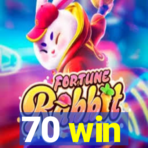 70 win