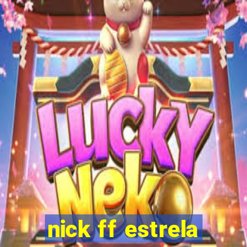 nick ff estrela