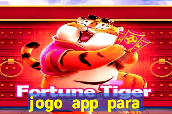 jogo app para ganhar dinheiro