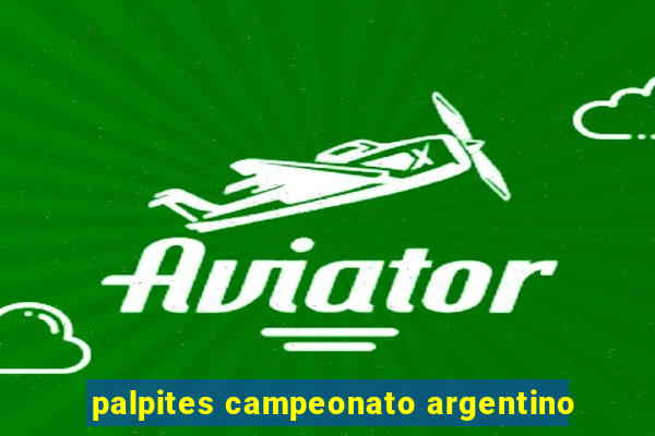 palpites campeonato argentino