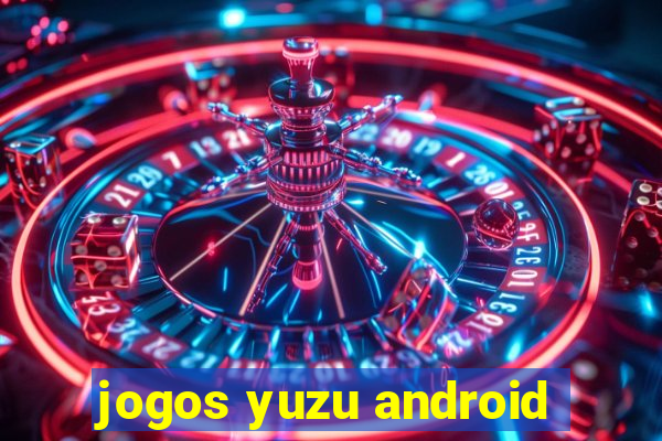 jogos yuzu android