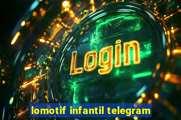 lomotif infantil telegram