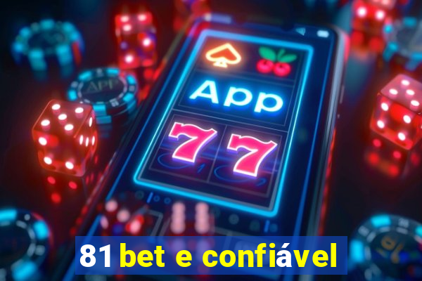 81 bet e confiável