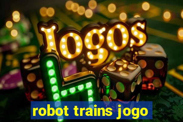 robot trains jogo