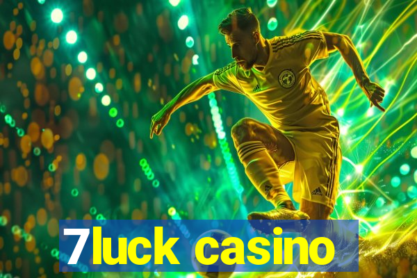 7luck casino