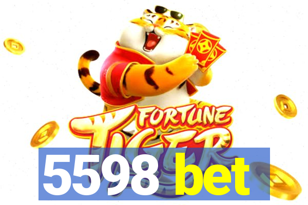 5598 bet