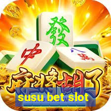 susu bet slot