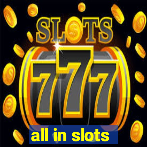 all in slots