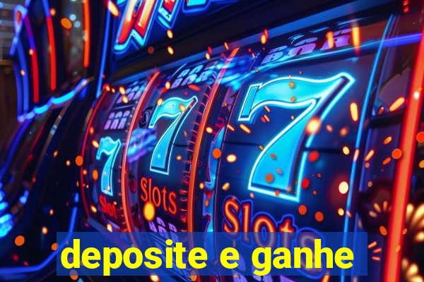 deposite e ganhe