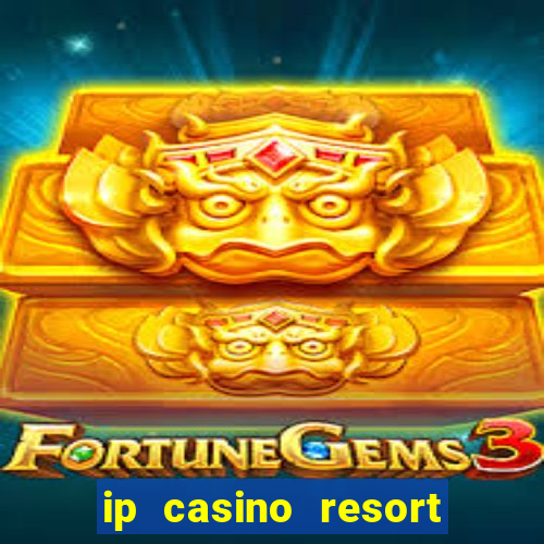 ip casino resort in biloxi