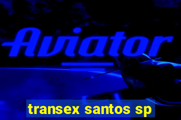 transex santos sp