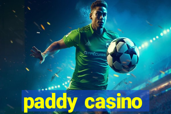 paddy casino