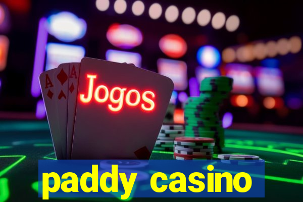 paddy casino