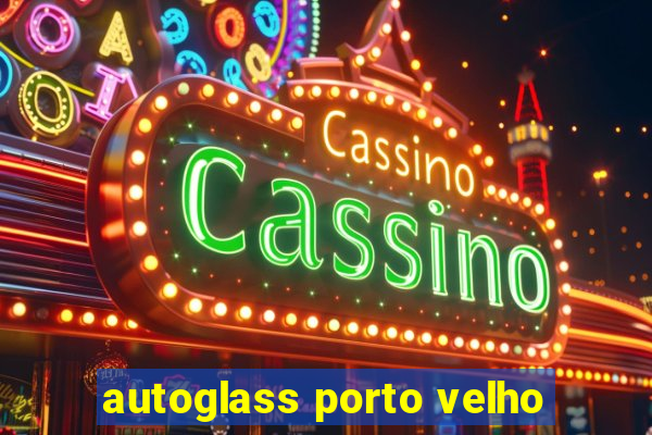 autoglass porto velho