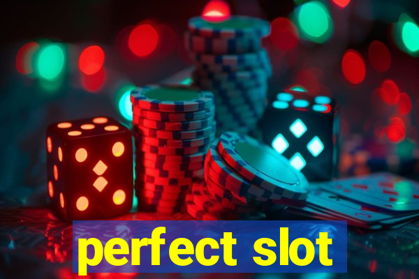 perfect slot