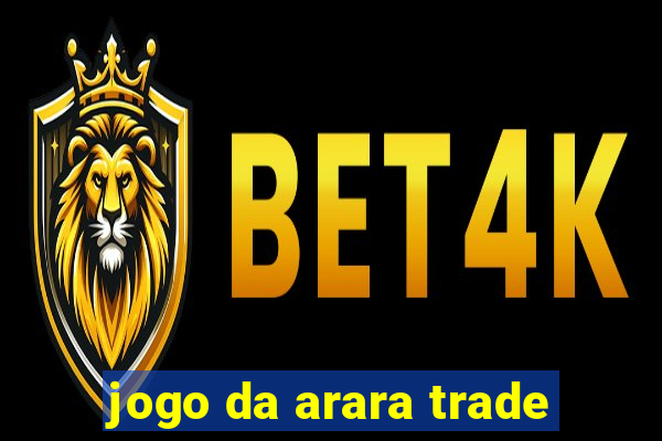 jogo da arara trade