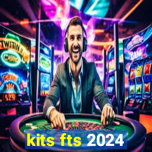 kits fts 2024