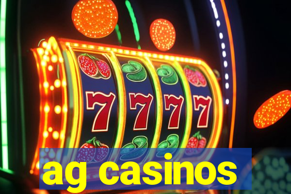 ag casinos