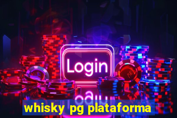 whisky pg plataforma