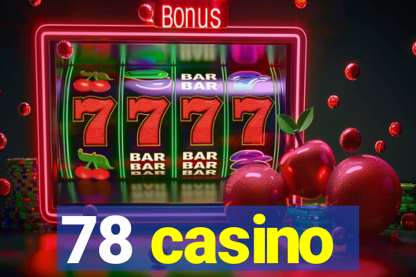 78 casino