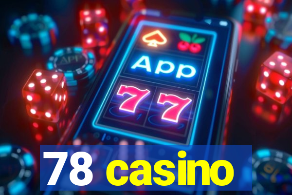 78 casino