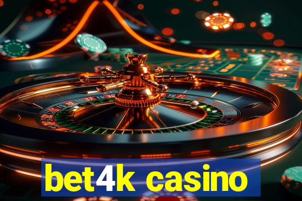 bet4k casino