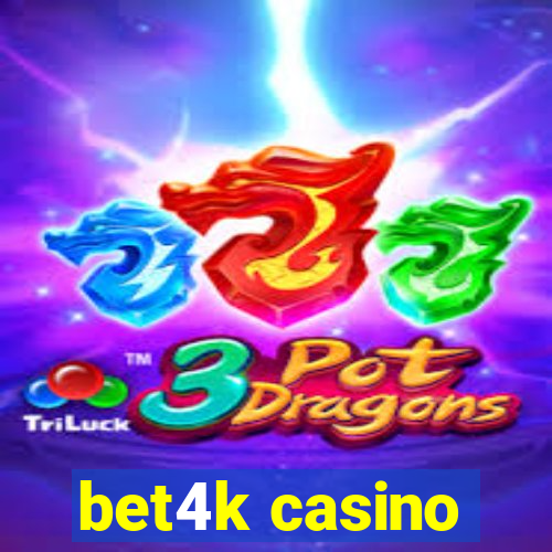 bet4k casino