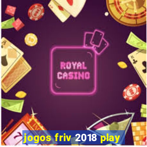 jogos friv 2018 play