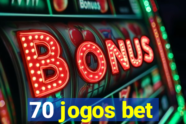 70 jogos bet