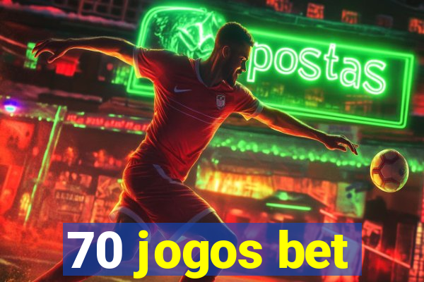 70 jogos bet